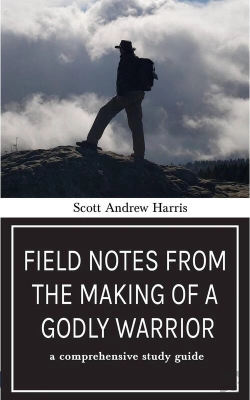 Bertrand.pt - Field Notes From The Making Of A Godly Warrior