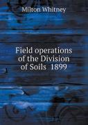 Field Operations Of The Division Of Soils 1899