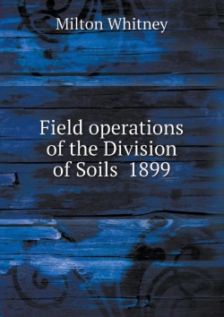 Bertrand.pt - Field Operations Of The Division Of Soils 1899