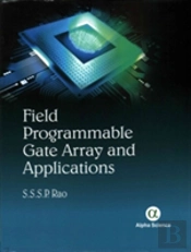 Field Programmable Gate Array (Fpga) And Their Applications