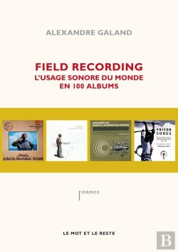 Bertrand.pt - Field Recording ; L'Usage Sonore Du Monde En 100 Albums