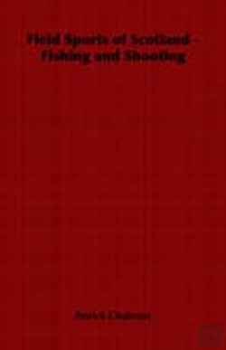 Bertrand.pt - Field Sports Of Scotland - Fishing And Shooting