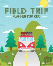 Field Trip Planner For Kids