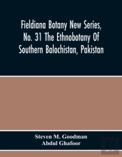 Fieldiana Botany New Series, No. 31 The Ethnobotany Of Southern Balochistan, Pakistan