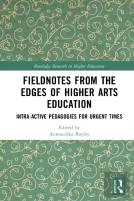 Fieldnotes From The Edges Of Higher Arts Education