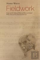 Fieldwork: Essays On  The Cultural History Of Music In Ireland