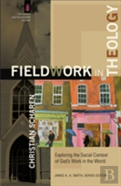 Fieldwork In Theology Â€“ Exploring The Social Context Of God`S Work In The World