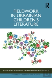 Fieldwork In Ukrainian Childrenâ€™S Literature