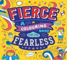 Fierce: A Colouring Book For The Fearless