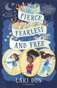 Fierce, Fearless And Free