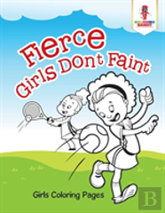 Fierce Girls Don'T Faint