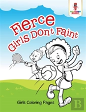 Fierce Girls Don'T Faint