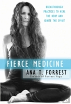 Bertrand.pt - Fierce Medicine: Breakthrough Practices To Heal The Body And Ignite The Spirit