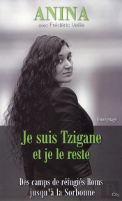 Fiere D'Etre Rom : Des Camps De Refugies Tziganes A La Sorbonne