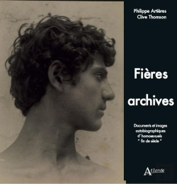 Bertrand.pt - Fières Archives ; Documents Et Images Autobiographiques D'Homosexuels « Fin De Siècle »