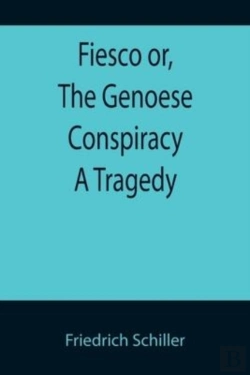Bertrand.pt - Fiesco Or, The Genoese Conspiracy A Tragedy