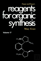 Fieser And Fieser'S Reagents For Organic Synthesis, Volume 17