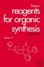 Fiesers' Reagents For Organic Synthesis, Volume 19