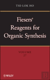 Fiesers' Reagents For Organic Synthesis, Volume 27