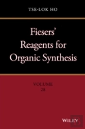 Fiesers' Reagents For Organic Synthesis, Volume 28