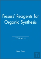 Fiesers' Reagents For Organic Synthesis, Volume 5