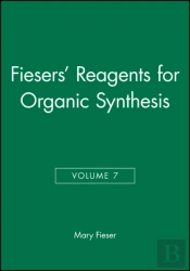Fiesers' Reagents For Organic Synthesis, Volume 7