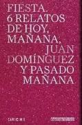 Fiesta 6 Relatos De Mañana Y Pasado Mañana
