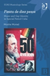 Fiesta De Diez Pesos: Music And Gay Identity In Special Period Cuba