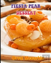 Fiesta Pear Dessert