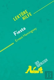Fiesta Von Ernest Hemingway (Lektürehilfe) : Detaillierte Zusammenfassung, Personenanalyse Und Interpretation