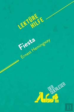 Bertrand.pt - Fiesta Von Ernest Hemingway (Lektürehilfe) : Detaillierte Zusammenfassung, Personenanalyse Und Interpretation