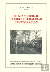 Fiesta Y Ciudad : Pluriculturalidad E Integración