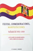Fiestas, Conmemoraciones, Manifestaciones. Valladolid 1931-1959