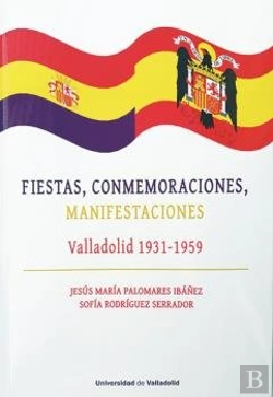 Bertrand.pt - Fiestas, Conmemoraciones, Manifestaciones. Valladolid 1931-1959