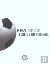 Fifa 1904-2004, Le Siecle Du Football