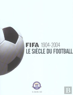 Bertrand.pt - Fifa 1904-2004, Le Siecle Du Football