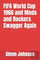 Fifa World Cup 1966 And Mods And Rockers Swagger Again