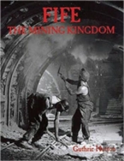 Fife, The Mining Kingdom
