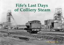 Fife'S Last Days Of Colliery Steam