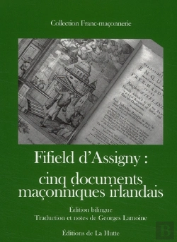 Bertrand.pt - Fifield D'Assigny ; Cinq Documents Maçonniques Irlandais