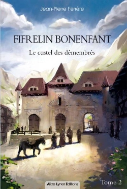 Bertrand.pt - Fifrelin Bonenfant, Le Castel Des Demembres (Tome 2)