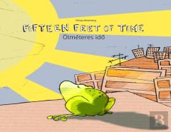 Fifteen Feet Of Time/Oetmeteres Idő
