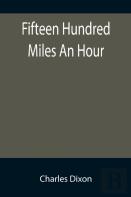 Fifteen Hundred Miles An Hour