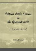 Fifteen Little Stories & The Groundswell