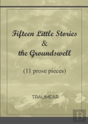 Fifteen Little Stories & The Groundswell