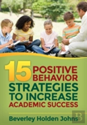 Fifteen Positive Behavior Strategies To Increase Academic Success