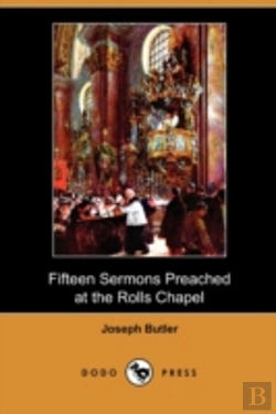 Bertrand.pt - Fifteen Sermons Preached At The Rolls Ch