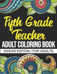 Fifth Grade Teacher Adult Coloring Book