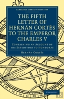 Bertrand.pt - Fifth Letter Of Hernan Cortes To The Emperor Charles V