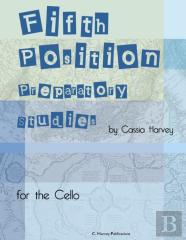 Fifth Position Preparatory Studies For The Cello